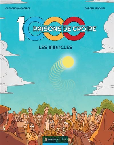 1000 Raisons De Croire,1:les Miracles