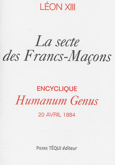 La Secte Des Francs Maçons - Humanum Genus