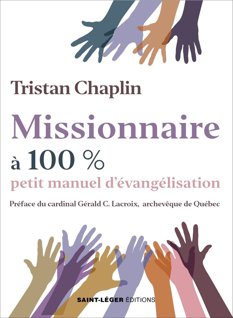 Missionnaire à 100 % : Petit manuel d’évangélisation